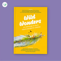 'Wild Wonders – an anthology of short nature stories for children'.